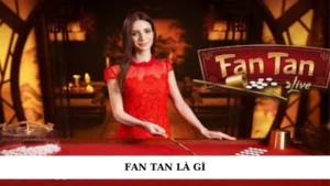Fan Tan Là Gì